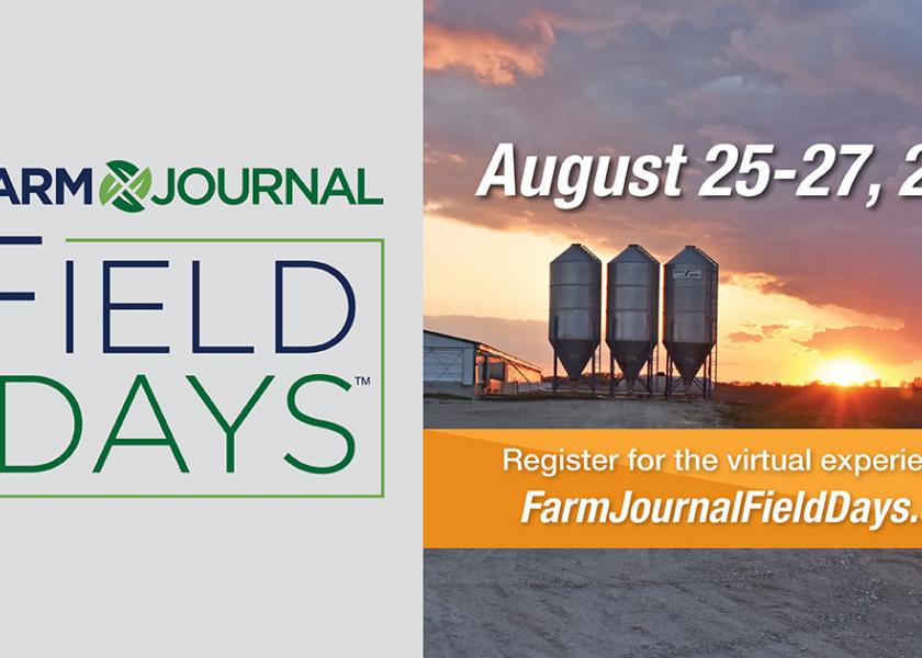 Tune into Farm Journal Field Days—Aug. 25 to Aug. 27—and enjoy all the benefits of the first virtual farm show experience. 